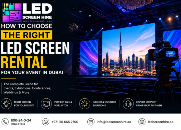 How to Choose the Right LED Screen Rental for Your Event in Dubai