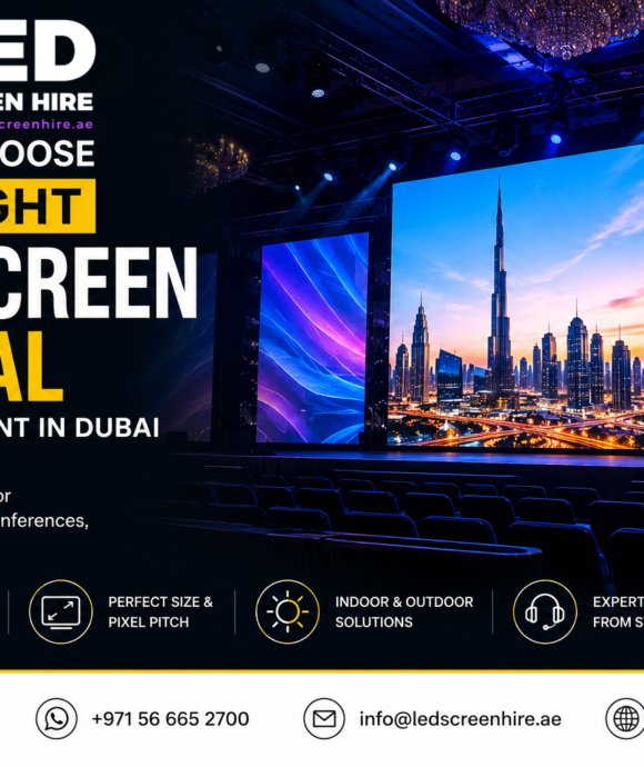 How to Choose the Right LED Screen Rental for Your Event in Dubai